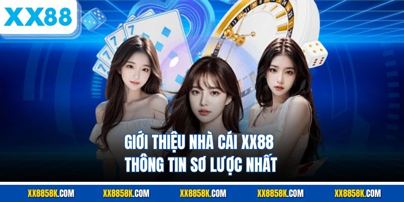 Giới thiệu nhà cái XX88 - Thông tin sơ lược nhất