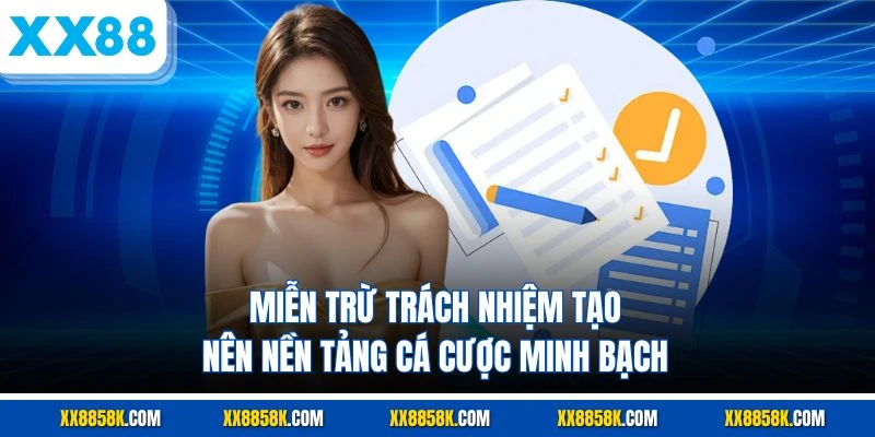 Miễn trừ trách nhiệm tạo nên nền tảng cá cược minh bạch