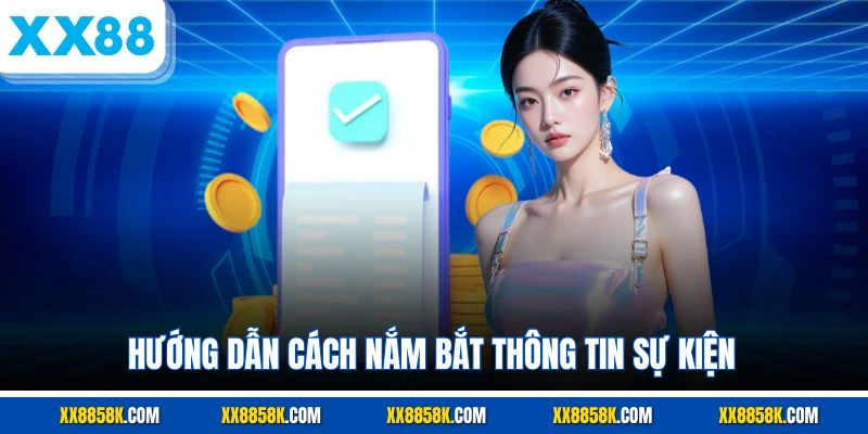 Hướng dẫn cách nắm bắt thông tin sự kiện